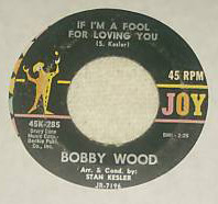 Single label Íf I'm A Fool For Loving You by Bobby Wood