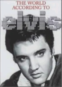 The World According To Elvis